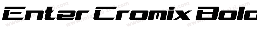 Enter Cromix Bold Italic字体转换